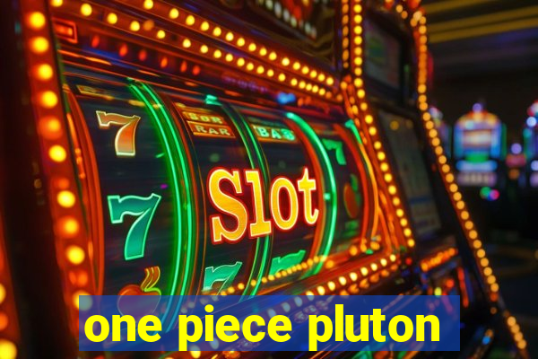 one piece pluton